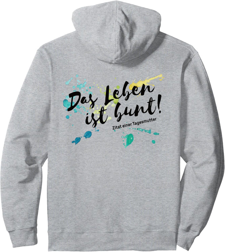 Tagesmutter Werden Das Leben Ist Bunt Ausbildung Erzieher Pullover Hoodie