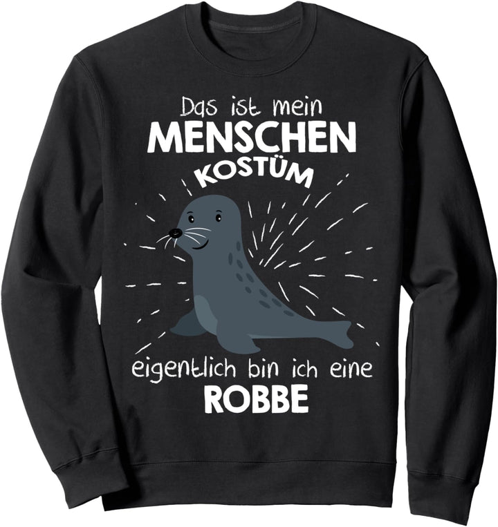 Mein Menschen Kostüm Bin ich eine Robbe, Halloween Outfit Sweatshirt
