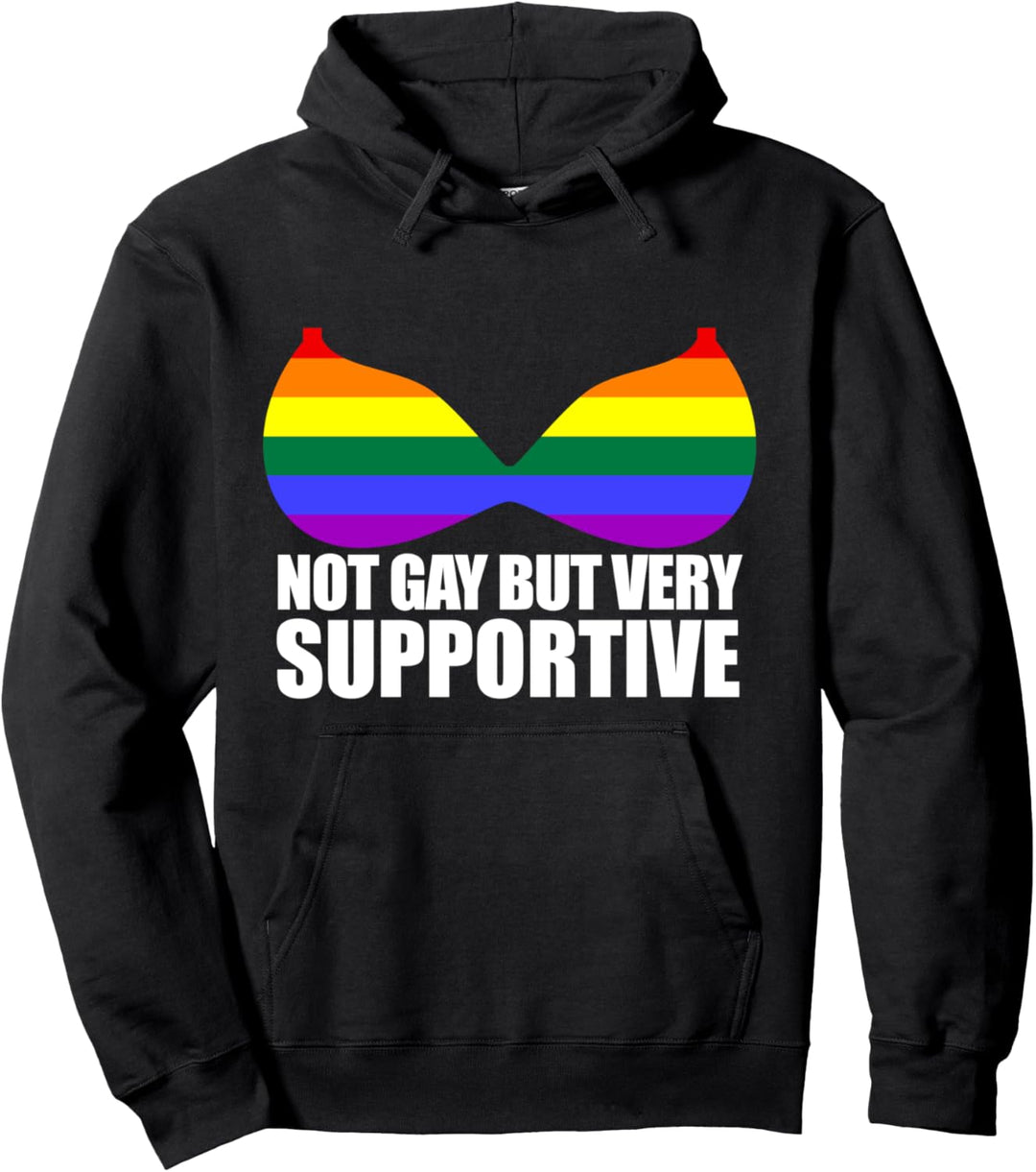 NOT GAY BUT VERY SUPPORTIVE LGBT Regenbogen-BH meme Pullover Hoodie