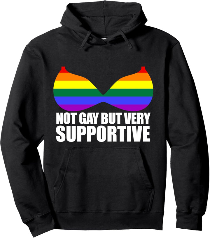 NOT GAY BUT VERY SUPPORTIVE LGBT Regenbogen-BH meme Pullover Hoodie