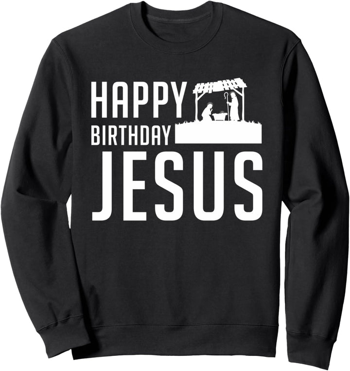 Happy Birthday Jesus | Christliches Weihnachten Sweatshirt
