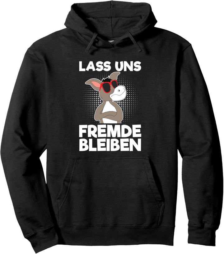 Lass Uns Fremde Bleiben Genervter Esel Kein Bock Spruch Pullover Hoodie