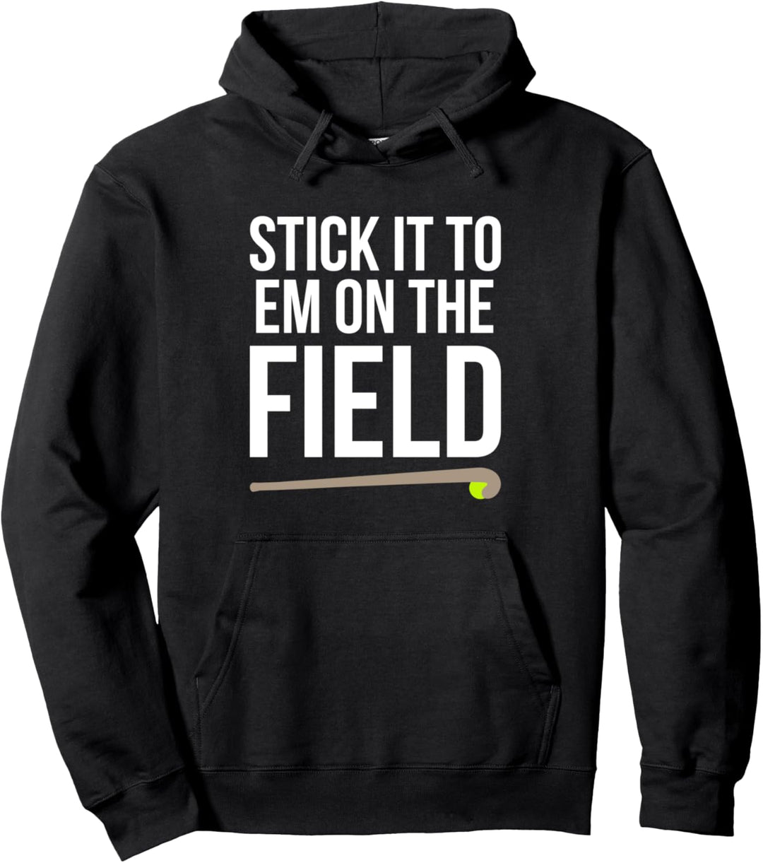 Stick It To Em On The Field Feldhockey Pullover Hoodie