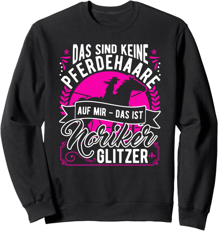 Das Sind Keine Pferdehaare, Noriker Glitzer, Pferd, Reiter Sweatshirt
