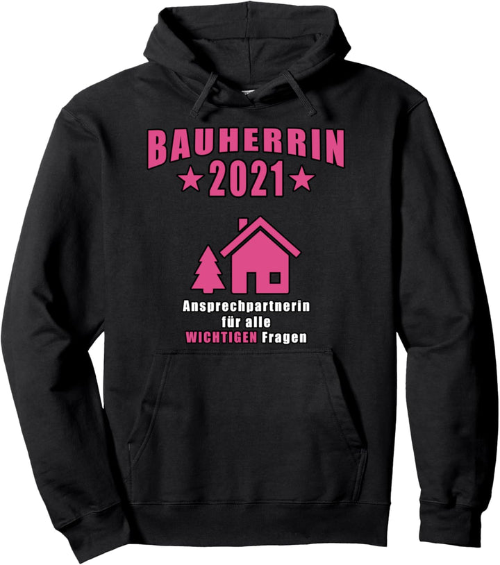 Bauherrin 2021 Hausbau Richtfest Entscheiderin Pullover Hoodie