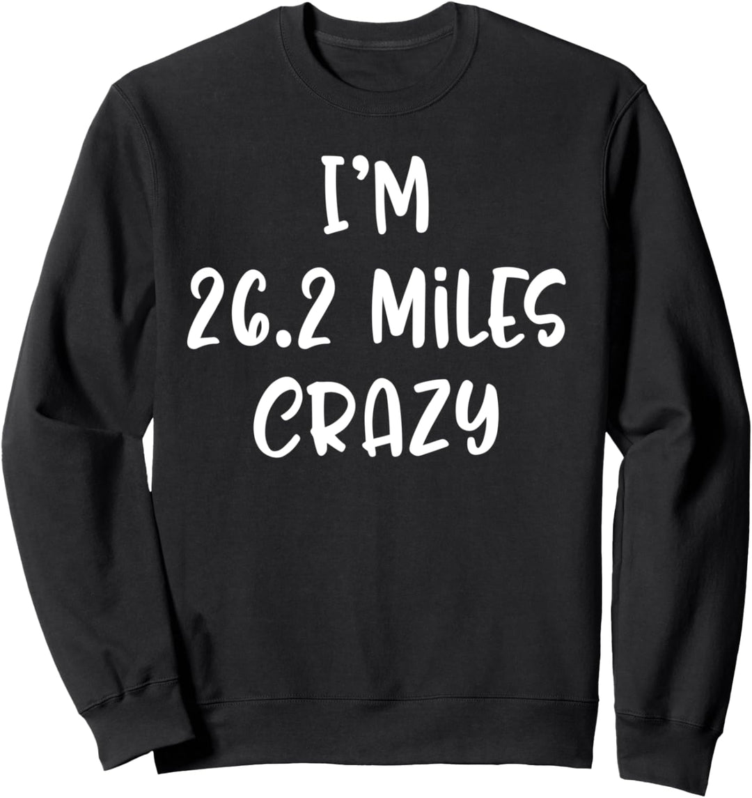 26,2 Meilen verrückt - Lustige Marathon-Geschenke für Läufer Sweatshirt