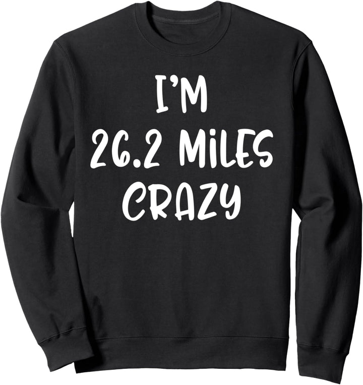 26,2 Meilen verrückt - Lustige Marathon-Geschenke für Läufer Sweatshirt