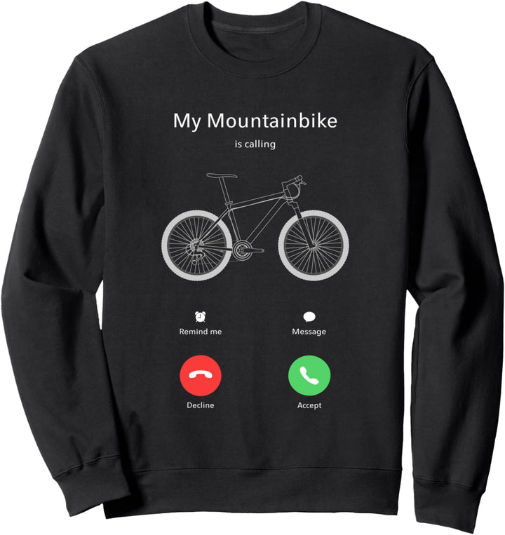 My Mountainbike Is Calling Anruf Fahrrad Biker Geschenk MTB Sweatshirt