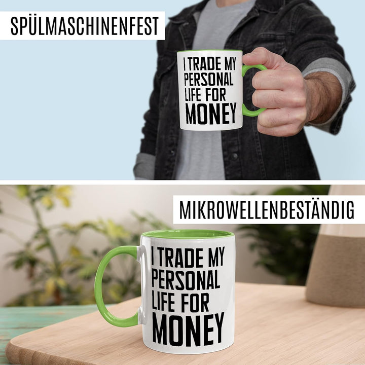 Arbeit Tasse mit Spruch – Geschenk I trade my personal life for money – Kaffeetasse 330ml aus Kerami