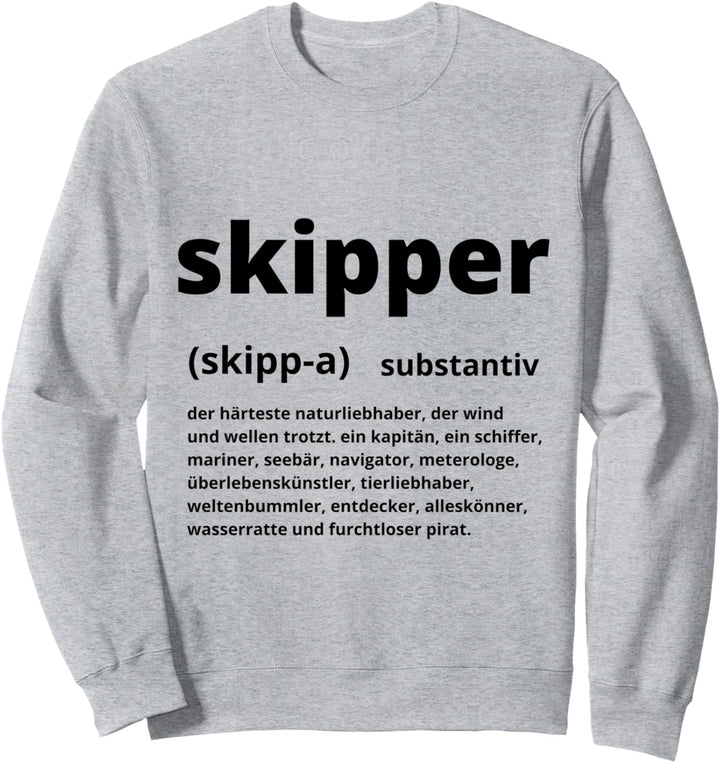 Skipper Substantiv Definition des Skippers Kapitän Segler Sweatshirt