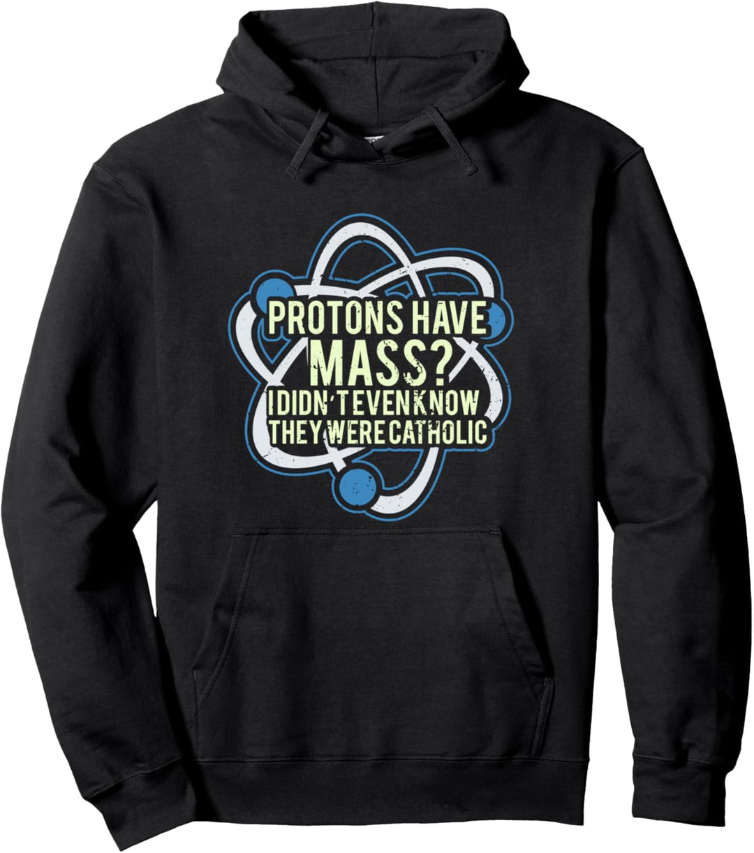Protonen haben Masse? Pullover Hoodie
