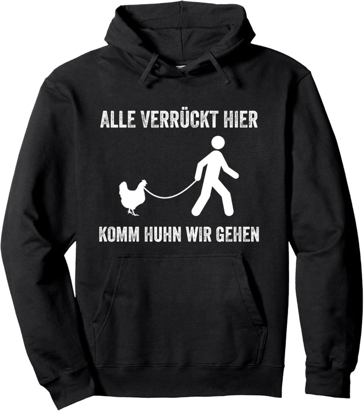 Alle Verrückt Hier Komm Huhn Wir Gehen Lustiges Bauer Pullover Hoodie
