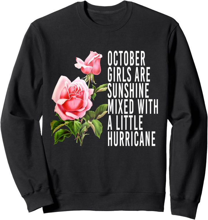 October Women Birthday Rose Funny Quote Women Cute Gift Sweatshirt