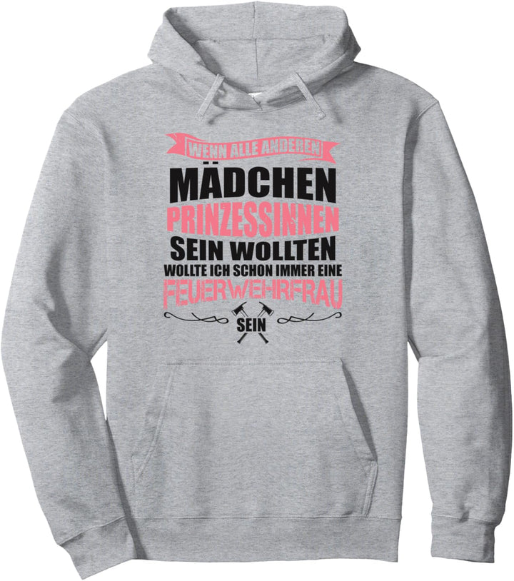 Wenn Alle Anderen Mädchen Prinzessin Sein Wollen Feuerwehr Pullover Hoodie