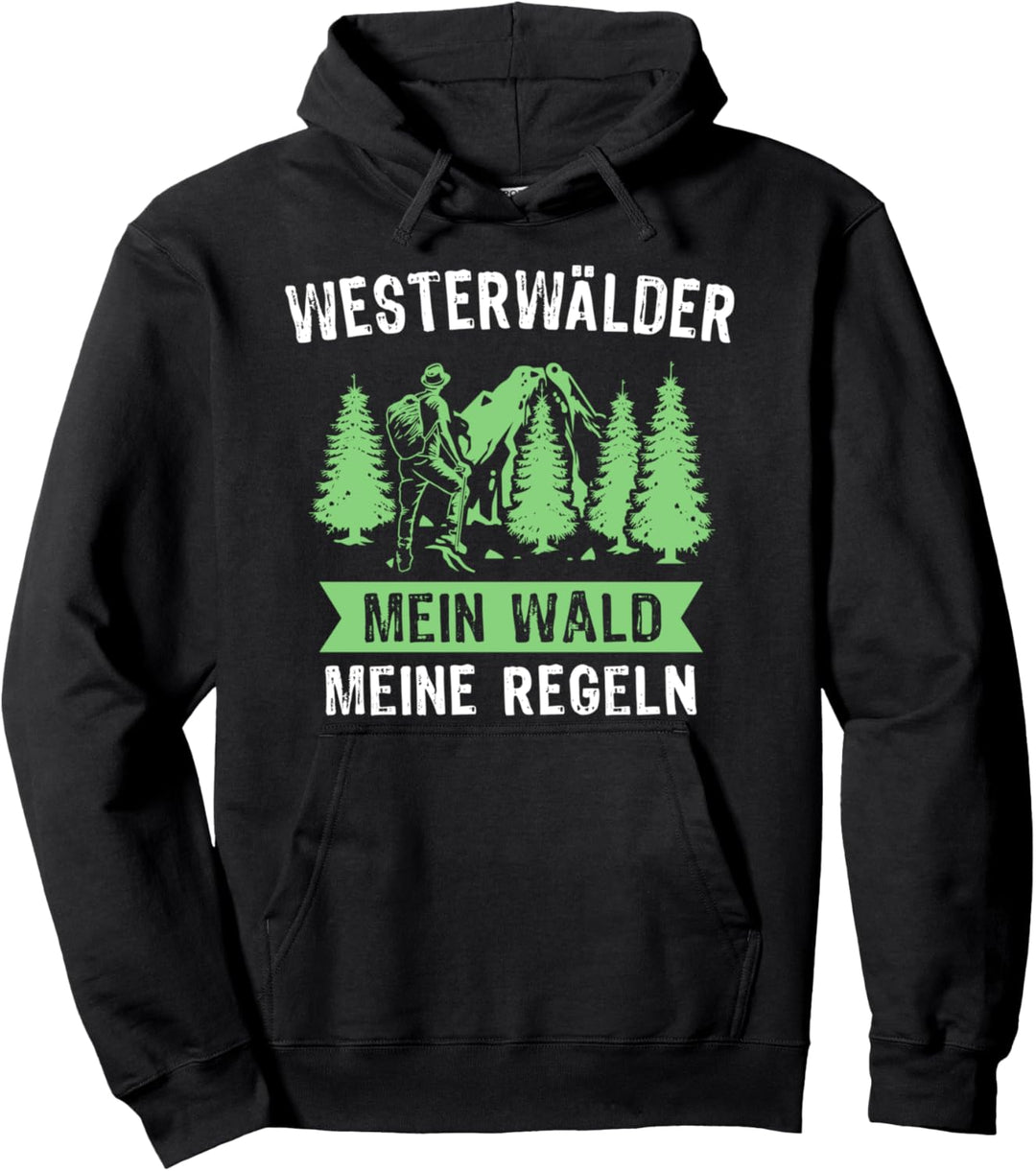 Westerwälder Geschenk Pfälzer Mein Wald Meine Regeln Spruch Pullover Hoodie
