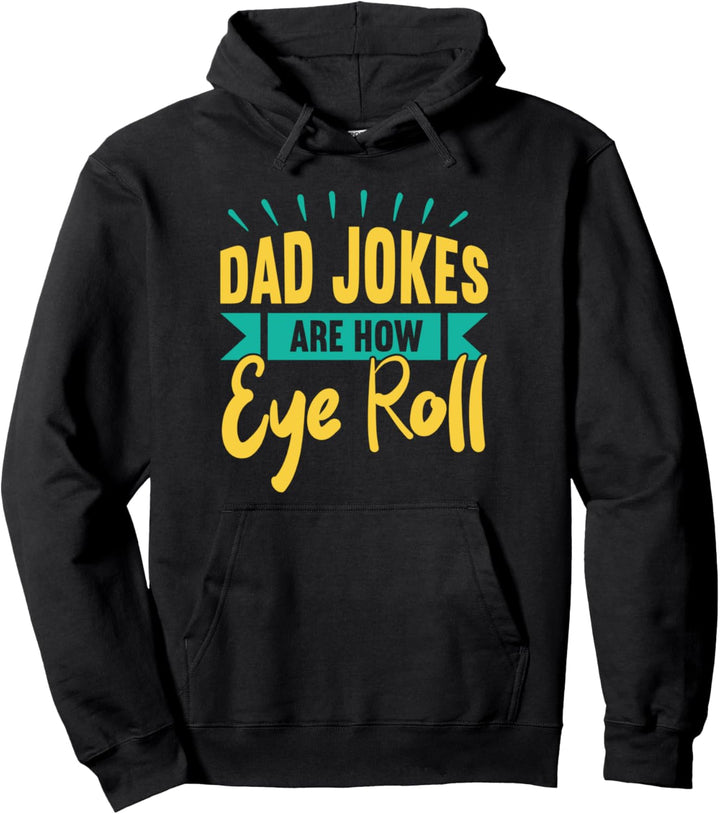 Dad Jokes Are How Eye Roll Papa Geburtstag Lustiges Vatertag Pullover Hoodie