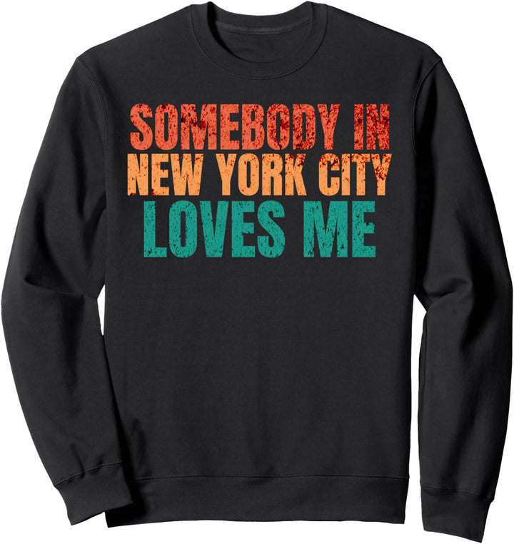 JEMAND IN NEW YORK CITY LIEBT MICH RETRO FUNNY PUNS Sweatshirt