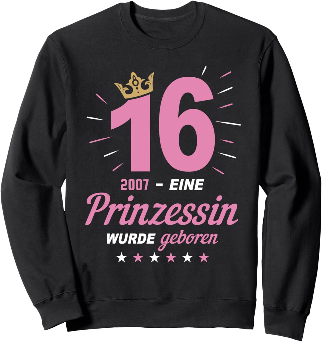 16 Geburtstag Eine Prinzessin Ist Geboren Jahrgang 2007 Sweatshirt