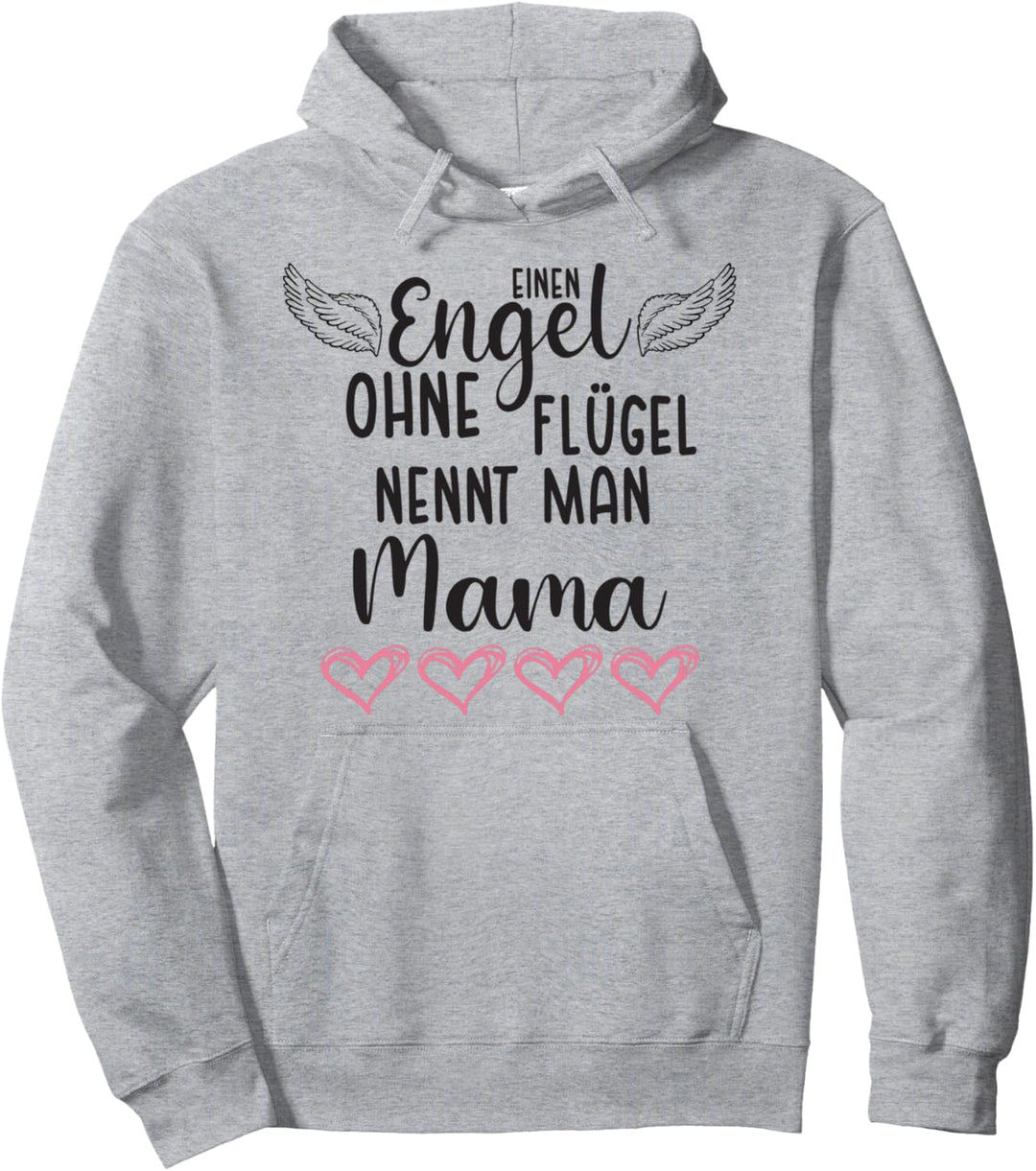 Mama Spruch Engel Ohne Flügel Nennt Man Mutter Pullover Hoodie