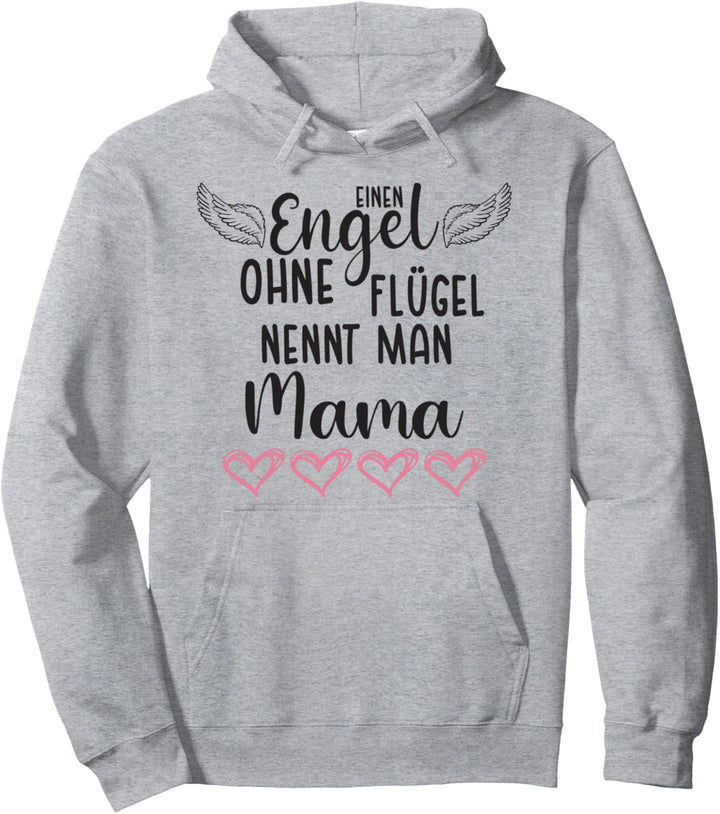 Mama Spruch Engel Ohne Flügel Nennt Man Mutter Pullover Hoodie