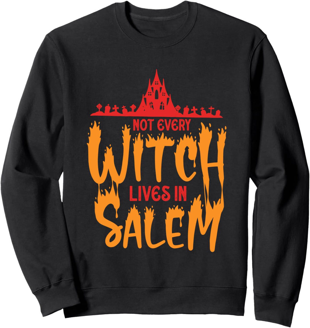 Nicht jede Hexe lebt in Salem Halloween für Frauen und Mädchen Sweatshirt