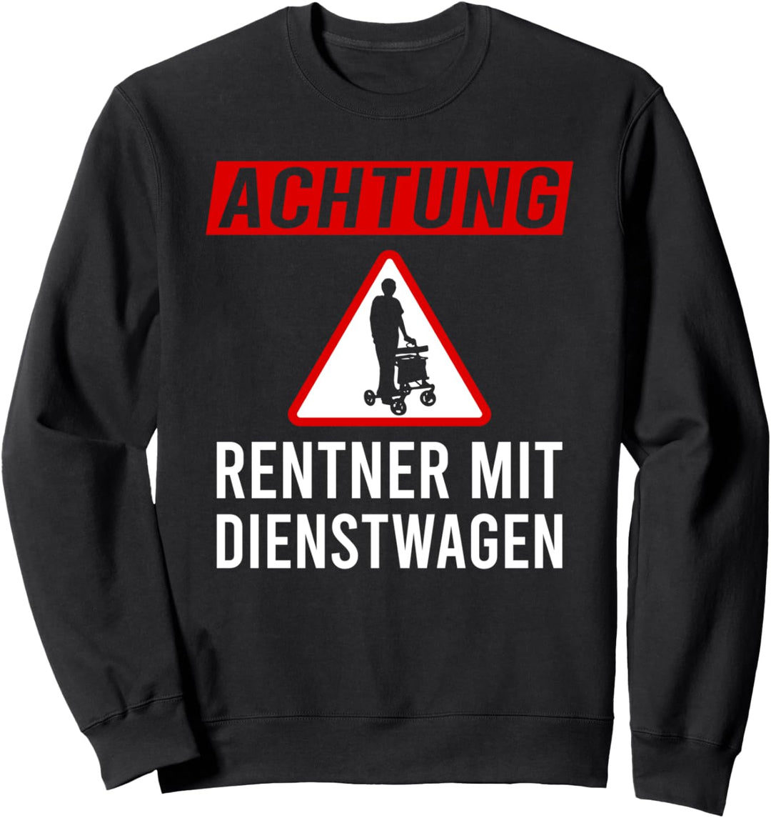 Achtung Rentner mit Dienstwagen - Abschied & Rente Geschenk Sweatshirt