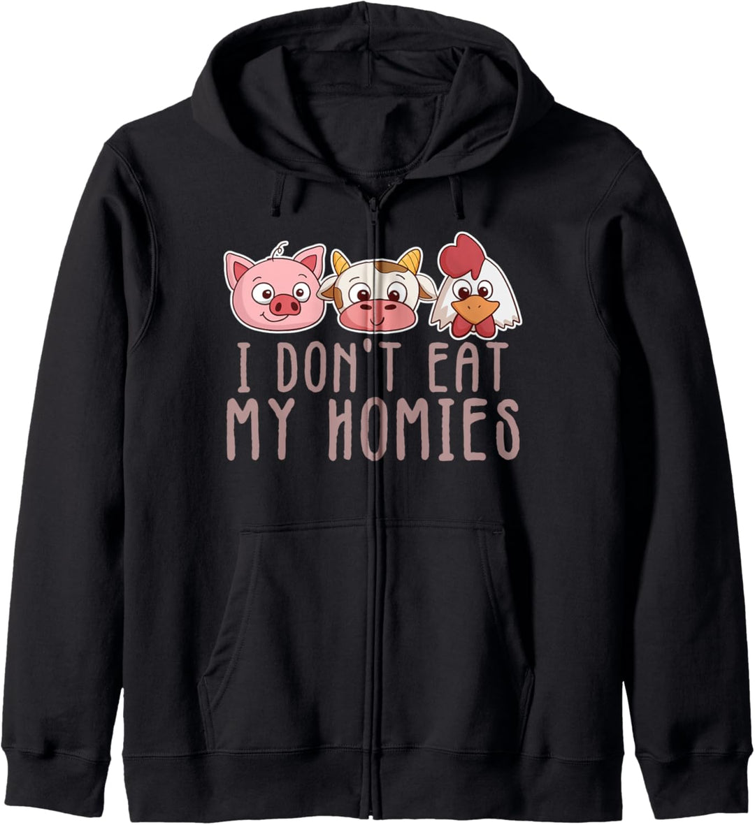 I Don't Eat My Homies Vegan Fan Animals Lover Friendly Kapuzenjacke