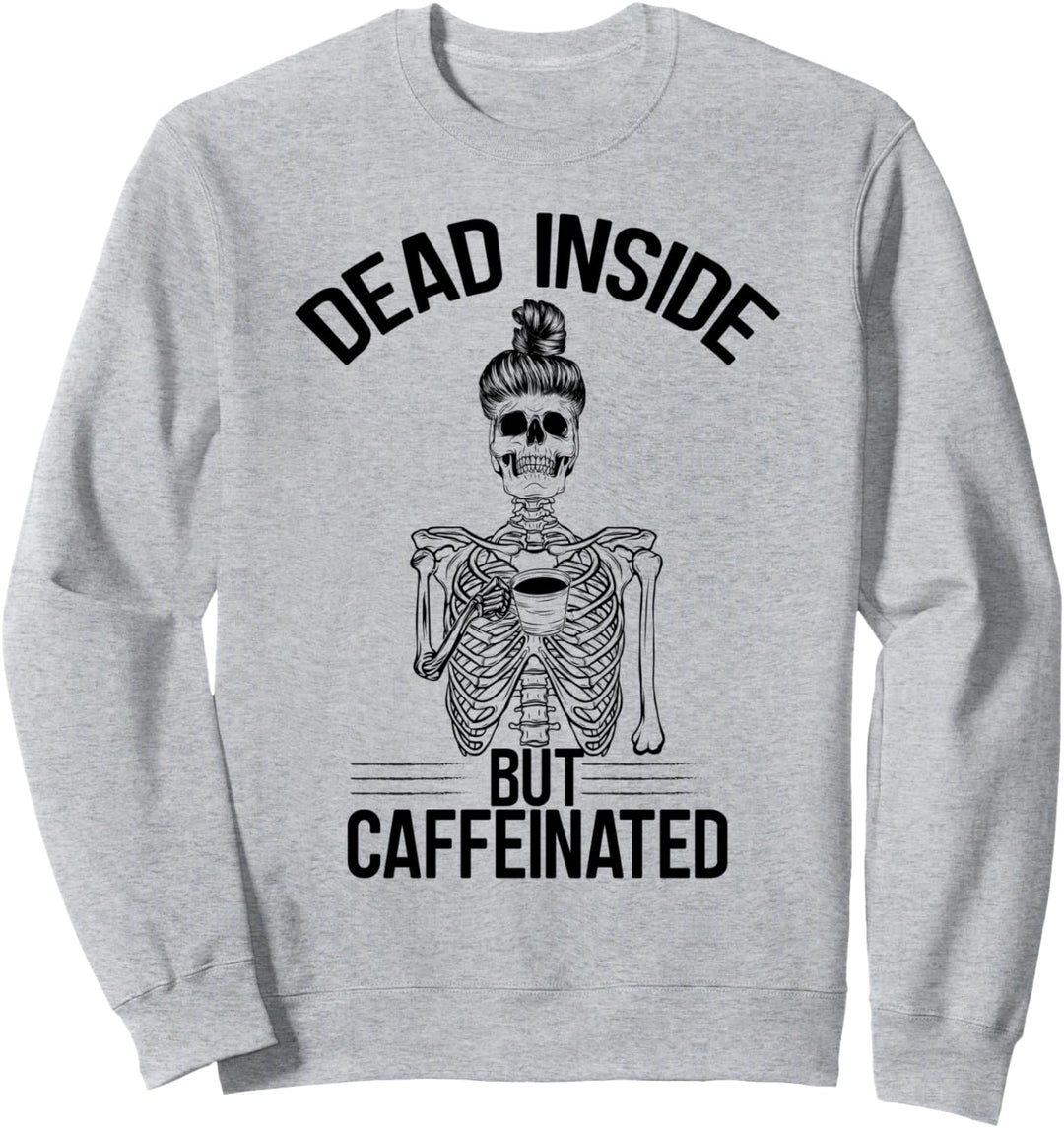 Skelett tot drinnen aber koffeiniert - Totenkopf Tee mit Kaffee Sweatshirt