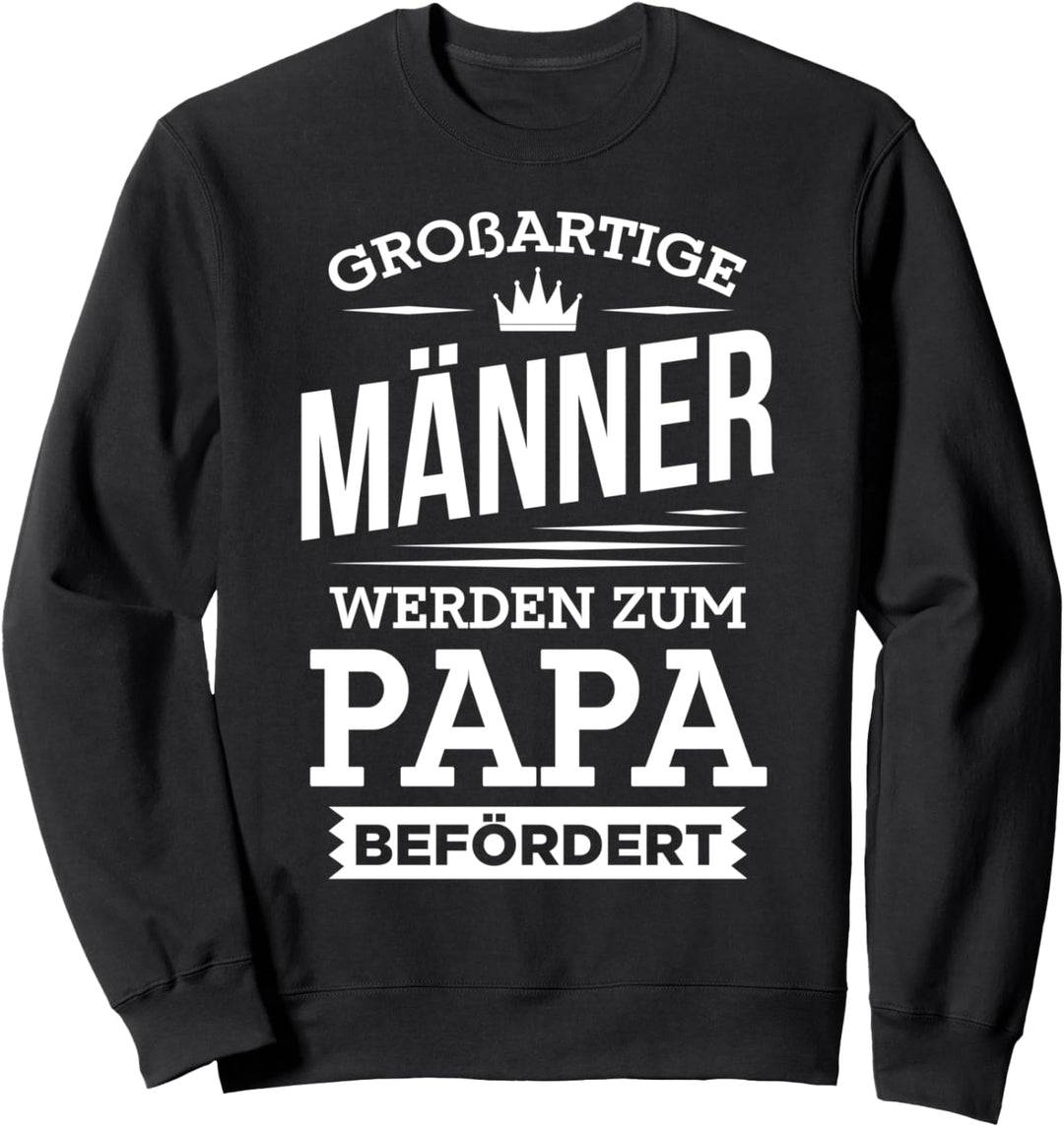 Grossartige Männer werden zum Papa befördert Vater Geschenk Sweatshirt