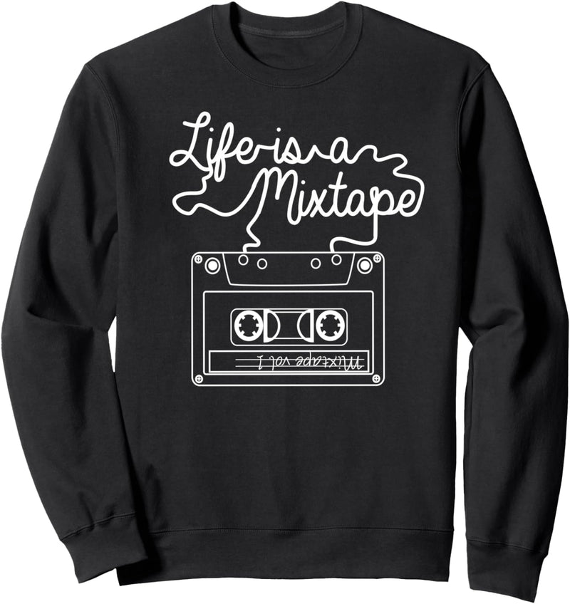 Life is a mixtape. Kassette Retro Tonband Tape Musik Player Sweatshirt