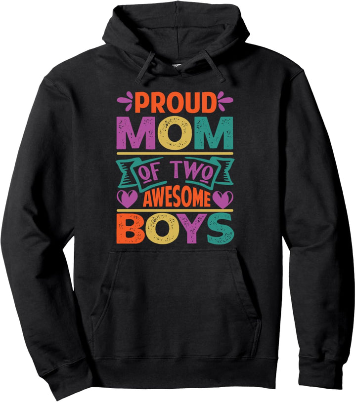 Proud Mom of Two Awesome Boys - Funny Mother's Day Pullover Hoodie
