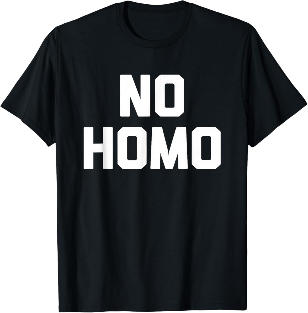 No Homo T-Shirt Lustig Spruch sarkastisch Neuheit Humor Cool T-Shirt