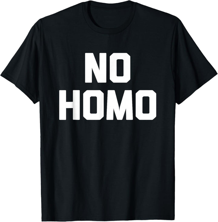 No Homo T-Shirt Lustig Spruch sarkastisch Neuheit Humor Cool T-Shirt