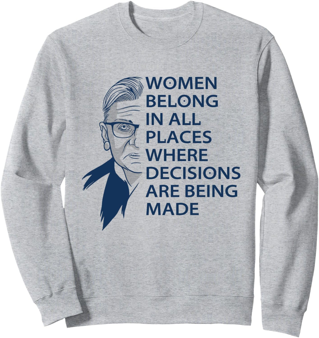 Frauen gehören an alle Orte - RBG Ruth Bader Ginsburg Sweatshirt