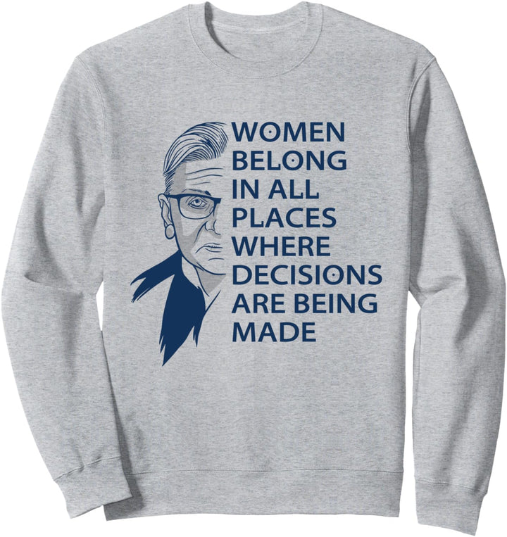 Frauen gehören an alle Orte - RBG Ruth Bader Ginsburg Sweatshirt