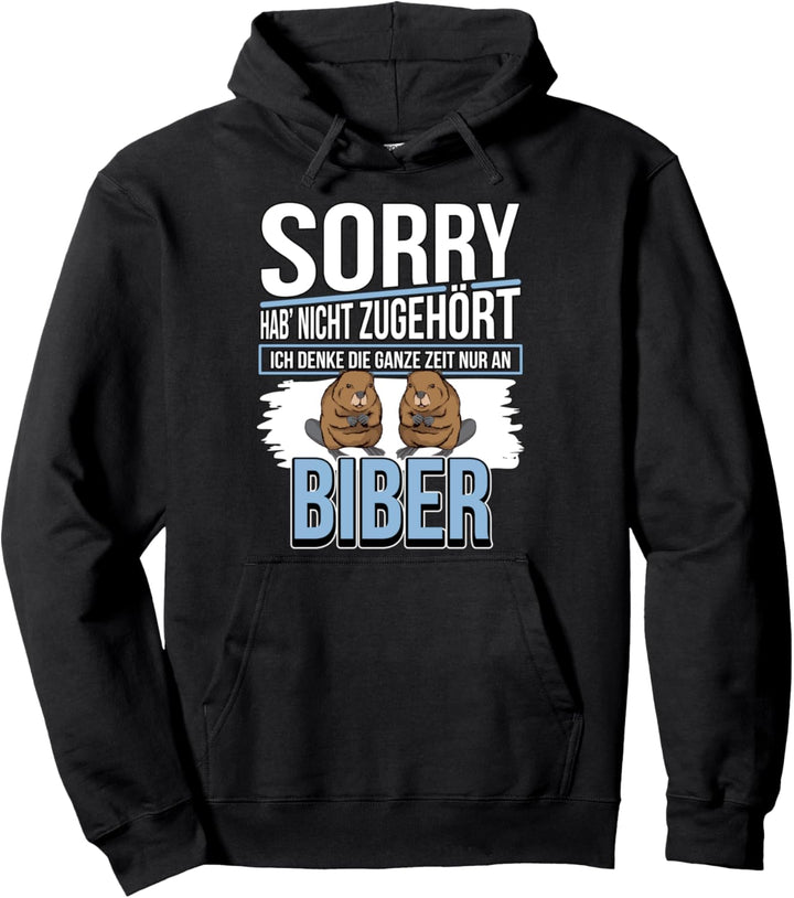 Biber Sachen Ich denke die ganze Zeit nur an Biber Pullover Hoodie