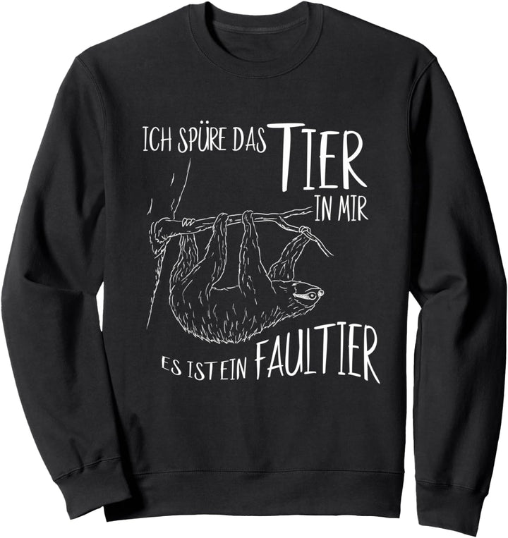 Spüre das Tier in mir Faulenzer Couch-Potato Faultier Sweatshirt