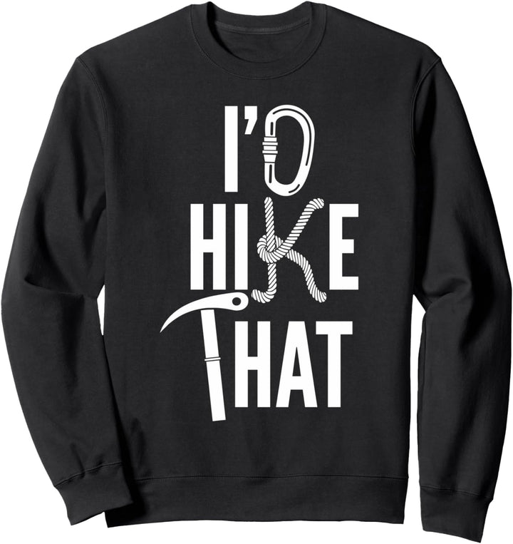Camping I'd Hike Das lustige Sommerwandern oder Bergsteigen Sweatshirt