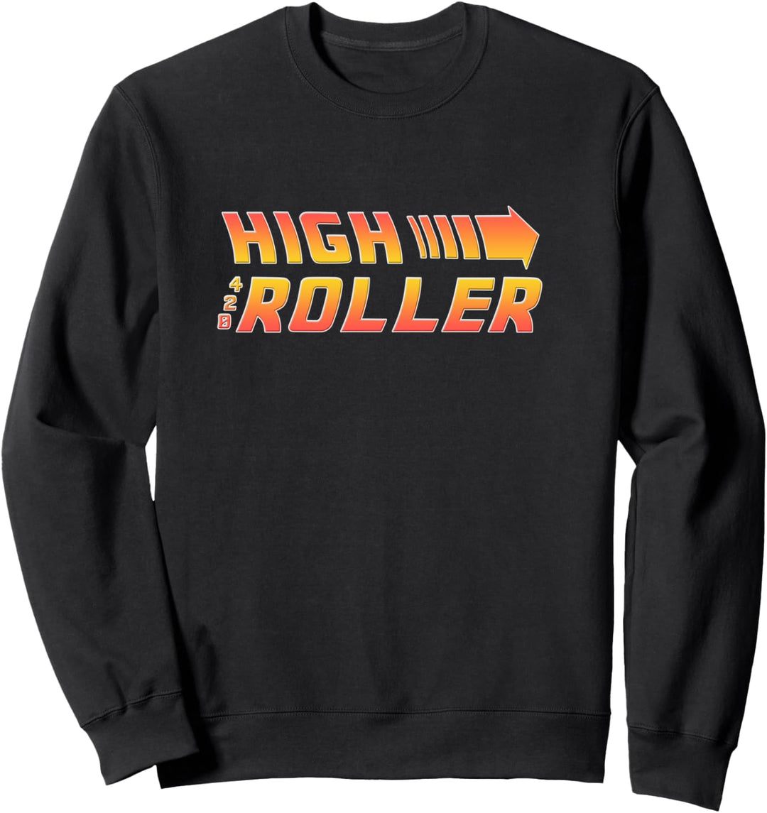 High Roller 420 - Back to the Roller Sweatshirt