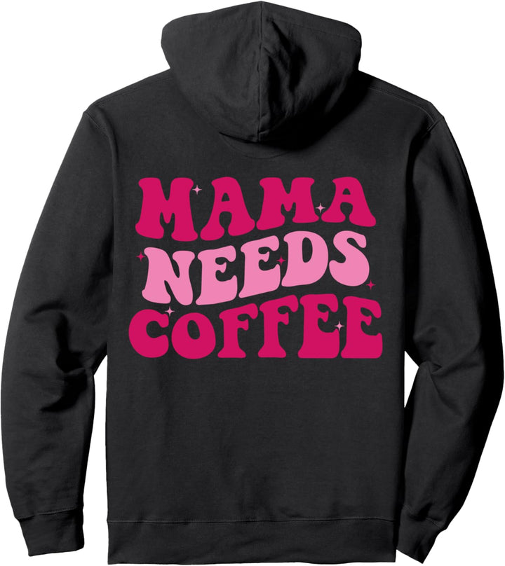 Mama Needs Coffee Funny Mom Spruch Groovy Frauen Muttertag Pullover Hoodie