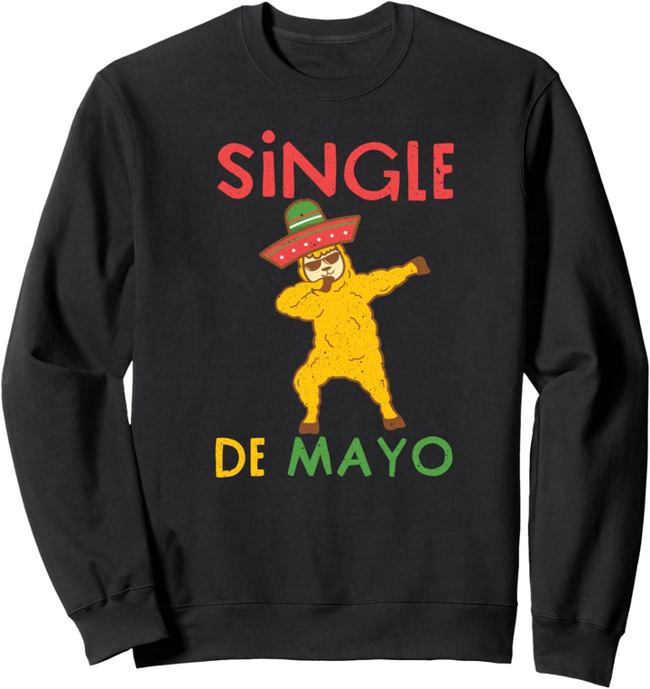 Cinco De Mayo Single De Mayo Lustige Männer Frauen Mexikanis Sweatshirt