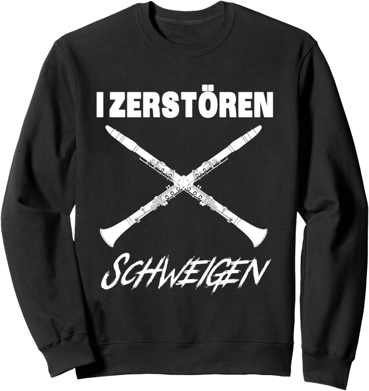 Lustiges Klarinettenhemd - Ich zerstöre das Geschenk der Sti Sweatshirt