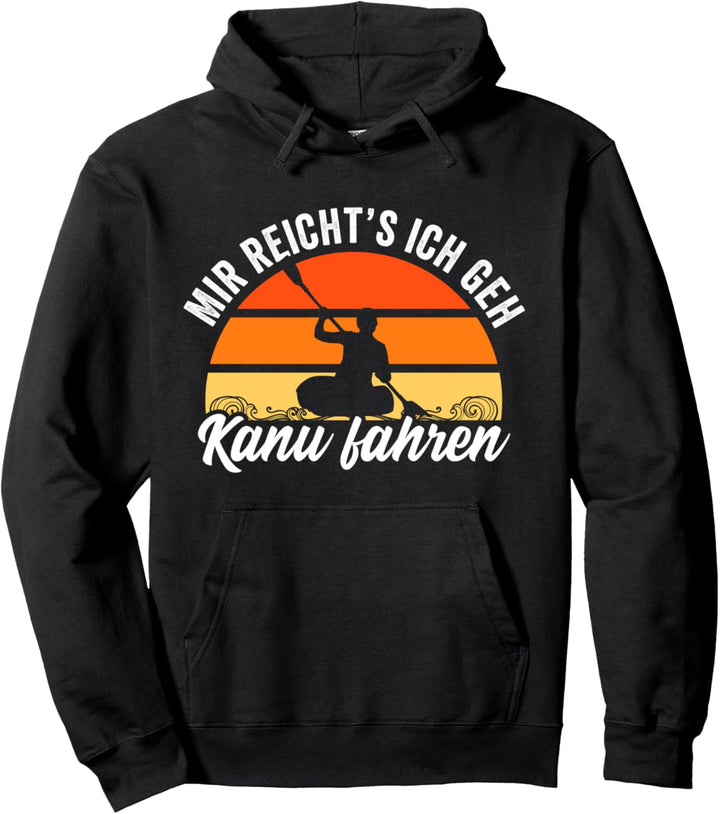 Mir reichts ich geh Kanu fahren Retro Lustig Kanufahrer Pullover Hoodie