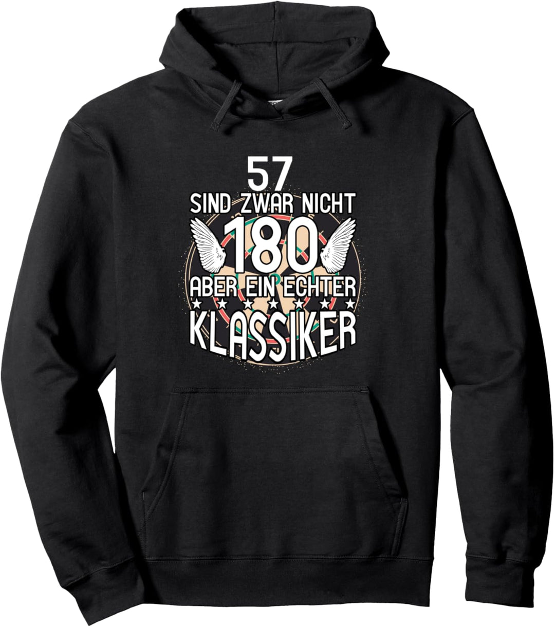 Darts Geburtstag - 57 Sind Zwar Nicht 180 Aber Ein Echter Pullover Hoodie