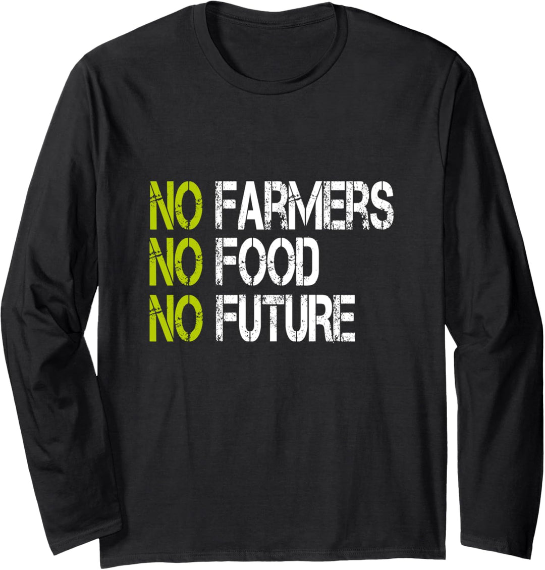 Landwirt Demo Demonstration No Farmers No Food No Future Langarmshirt