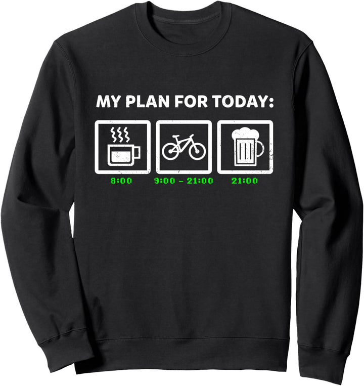 Fahrrad Radfahrer Rennrad Plan Für Den Tag Fahrradfahrer Sweatshirt