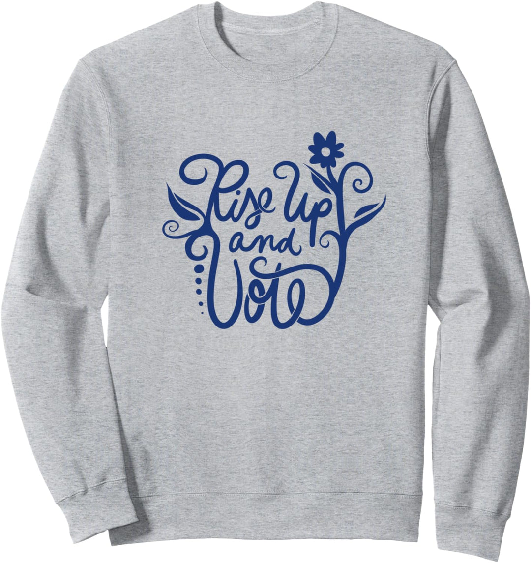 Rise up and VOTE 2020 mail in ballots Sweatshirt