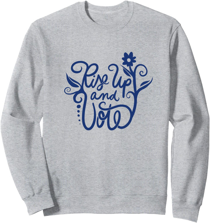 Rise up and VOTE 2020 mail in ballots Sweatshirt