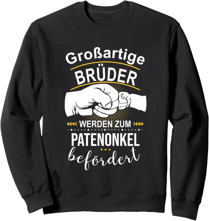 Grossartige Brüder werden zum Patenonkel befördert - Geburt Sweatshirt