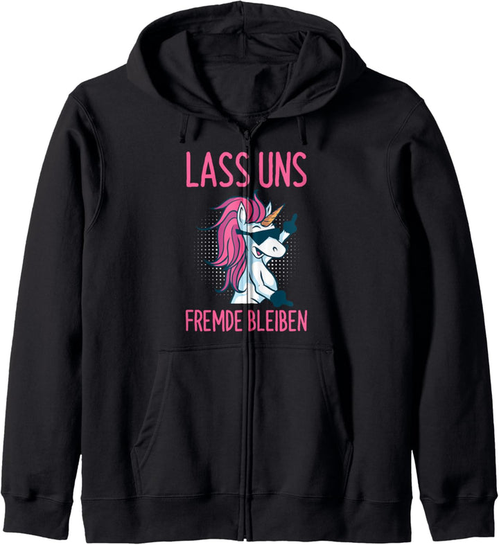 Lass Uns Fremde Bleiben Lustiges Einhorn Spruch Kapuzenjacke